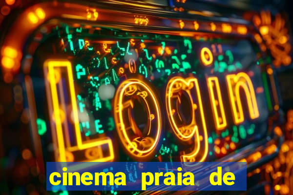 cinema praia de belas shopping